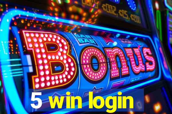 5 win login